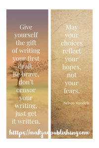 The secret life of the writer's voice is based in fear. Give yourself the gift of writing your first draft.